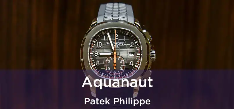  Aquanaut Patek Philippe