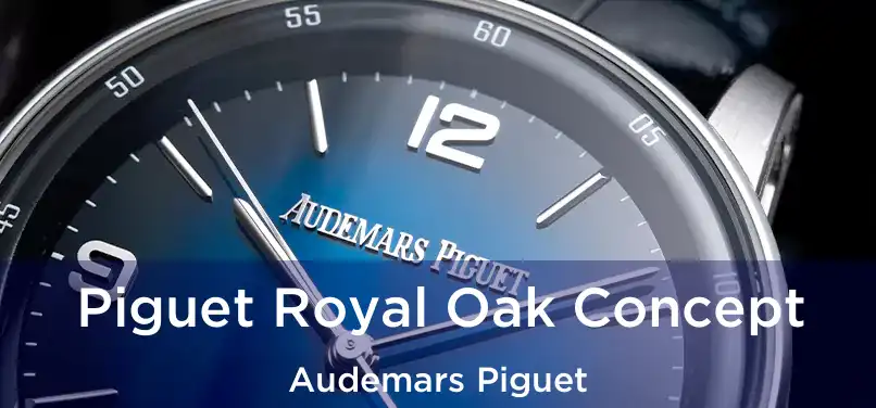  Piguet Royal Oak Concept Audemars Piguet